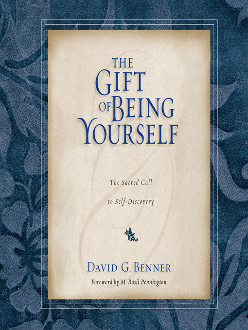 Title details for The Gift of Being Yourself by David G. Benner - Available